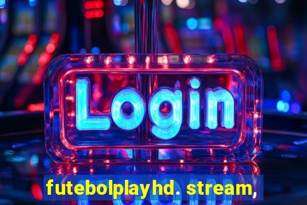 futebolplayhd. stream,